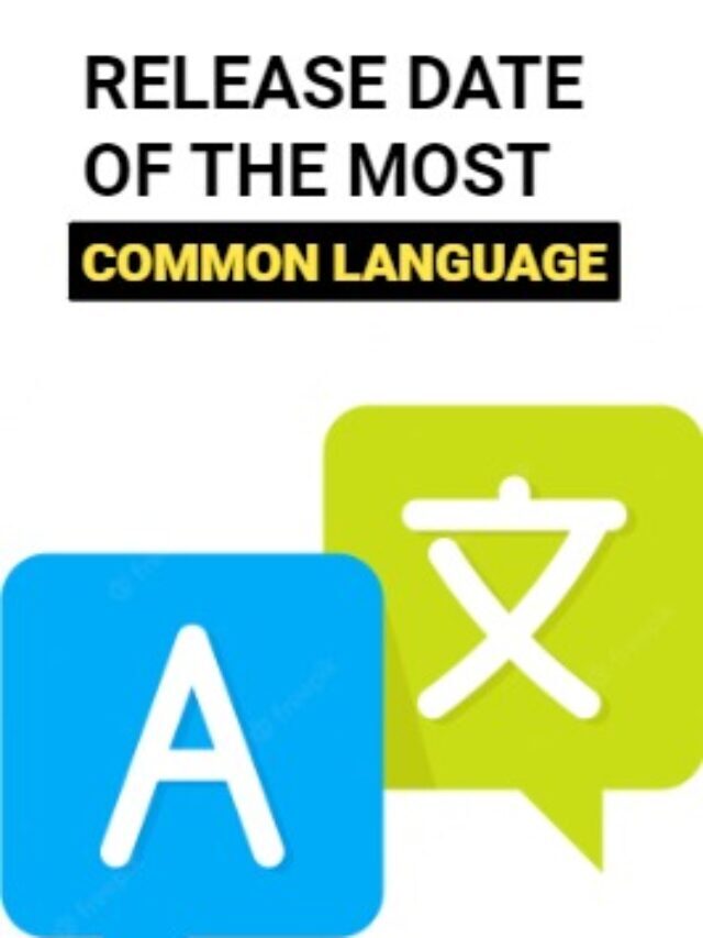 RELEASE DATE OF THE MOST
COMMON LANGUAGE