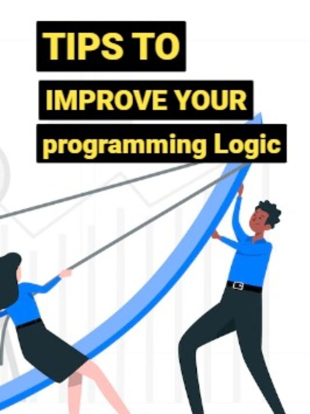 Improve your programming logic by this tips