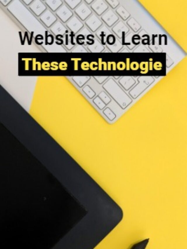 Websites to Learn
These Technologies