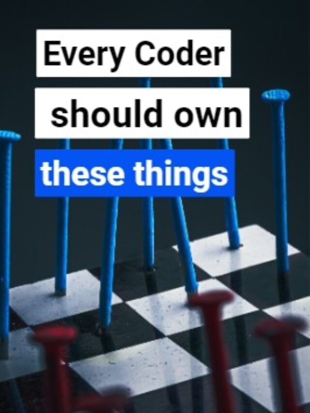 Every Coder should own these things