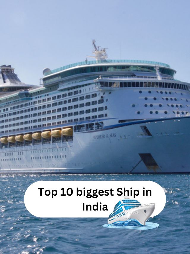 Top 10 biggest Ship in India