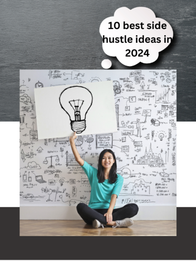 10 best side hustle ideas in 2024