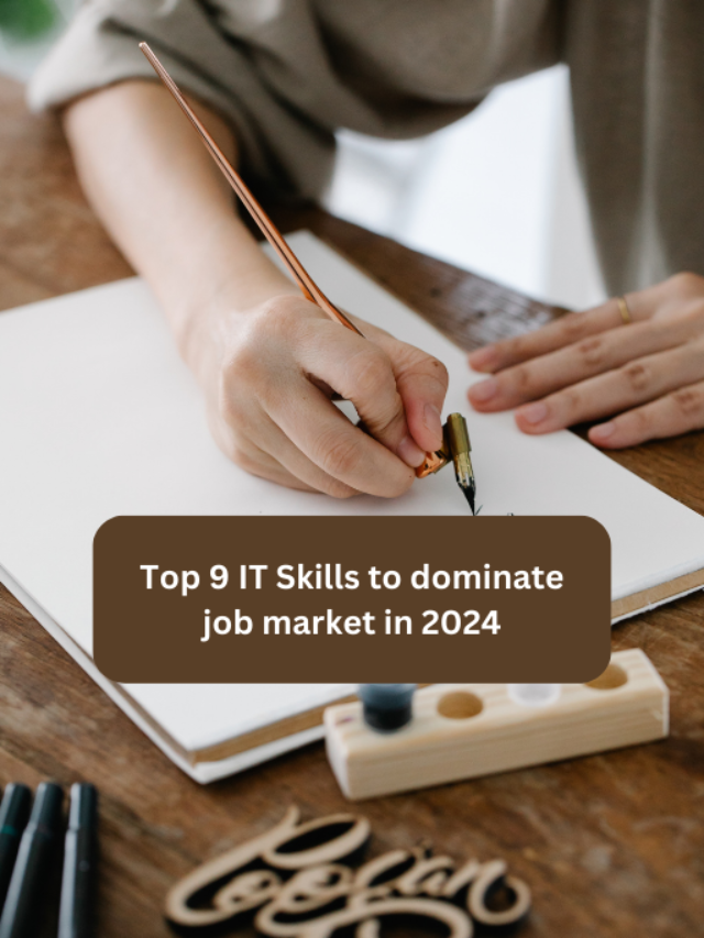 Top 9 IT Skills to dominate job market in 2024