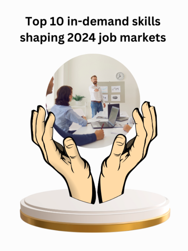 Top 10 In-demand Skills Shaping 2024 Job Markets