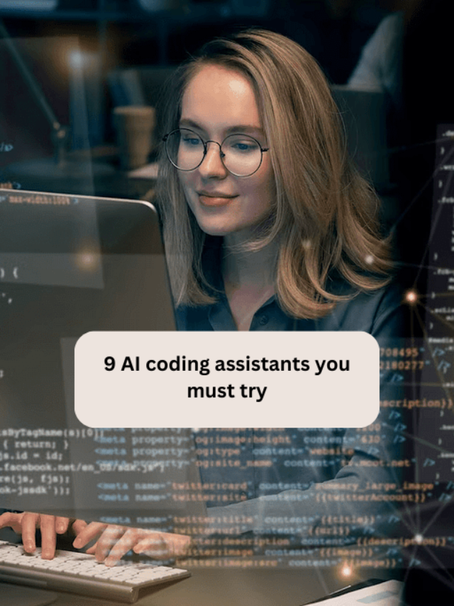 9 Ai Coding Assistants You Must Try