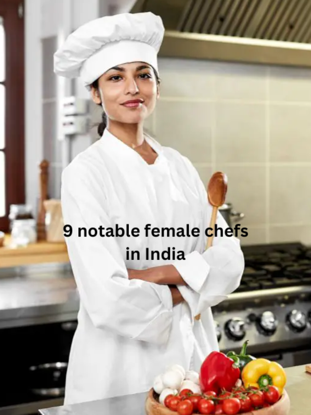 9 notable female chefs in India