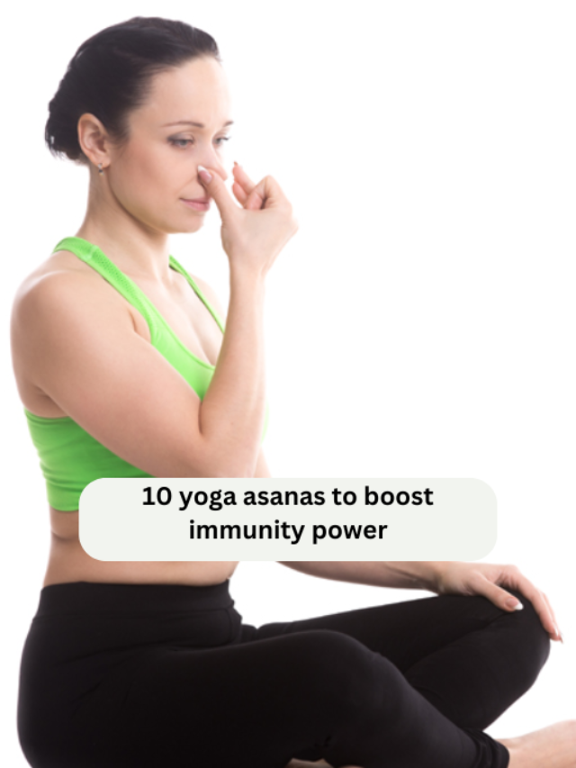 10 yoga asanas to boost immunity power