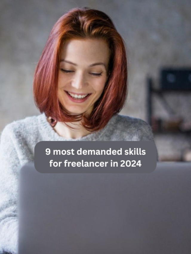 9 most demanded skills for freelancer in 2024