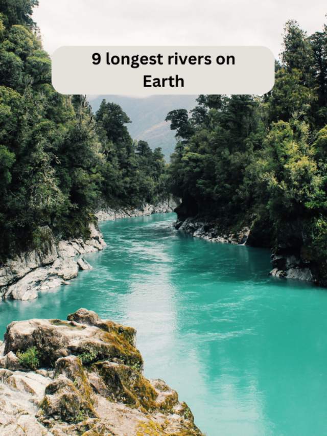 9 longest rivers on Earth